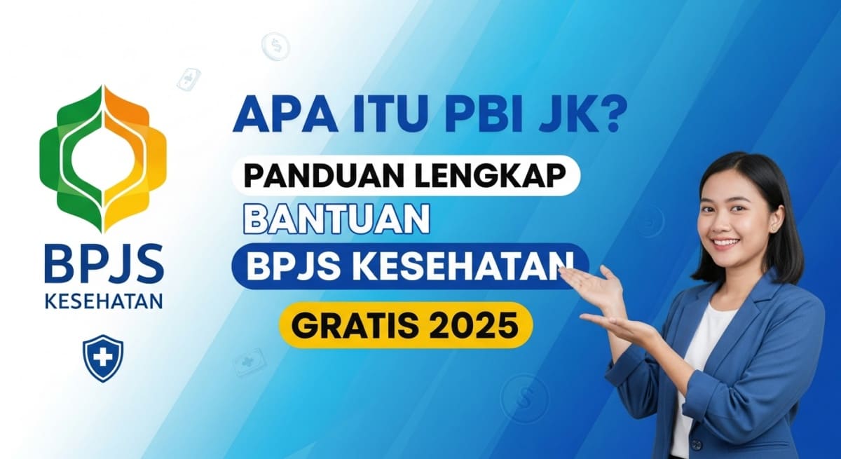 Apa Itu PBI JK Panduan Lengkap Bantuan BPJS Kesehatan Gratis 2025