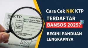 Cara Cek NIK KTP Apakah Terdaftar Bansos 2025 Begini Panduan Lengkapnya