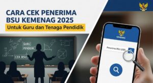 Cara Cek Penerima BSU Kemenag 2025 Untuk Guru dan Tenaga Pendidik