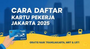Cara Daftar Kartu Pekerja Jakarta 2025 Gratis Naik Transjakarta, MRT & LRT!