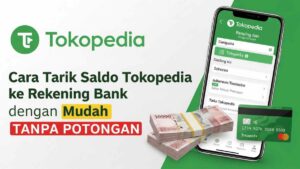 Cara Tarik Saldo Tokopedia ke Rekening Bank dengan Mudah Tanpa Potongan