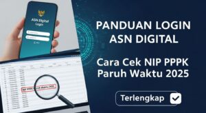 Panduan Login ASN Digital & Cara Cek NIP PPPK Paruh Waktu 2025 Terlengkap
